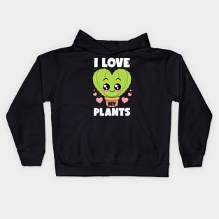 I Love My Plants Gardening Lovers Botanical Kawaii Cactus Kids Hoodie